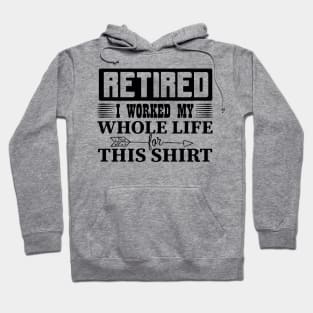 Retired I Worked Hoodie